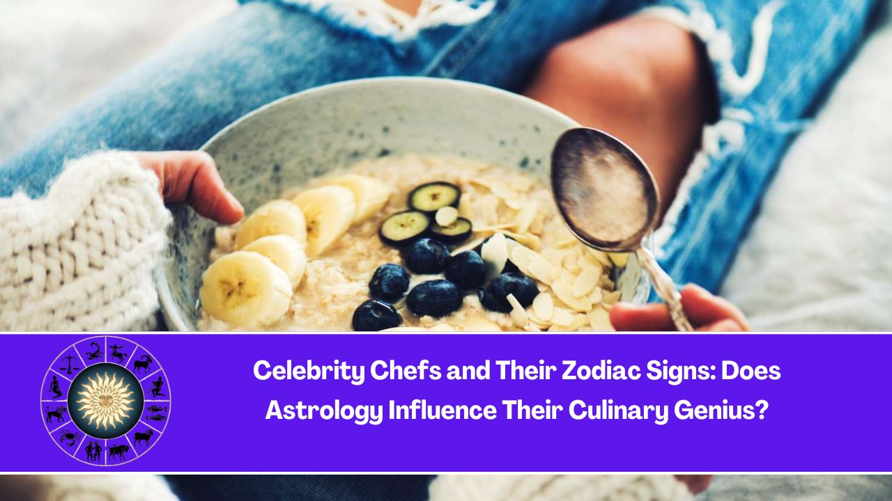 Celebrity Chefs and Their Zodiac Signs: Does Astrology Influence Their Culinary Genius?