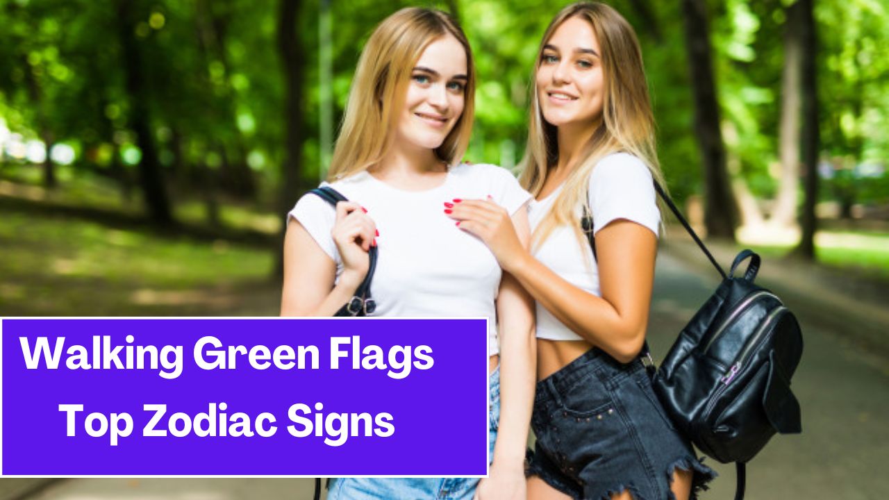 Top 5 Zodiac Signs Who Are Walking Green Flags