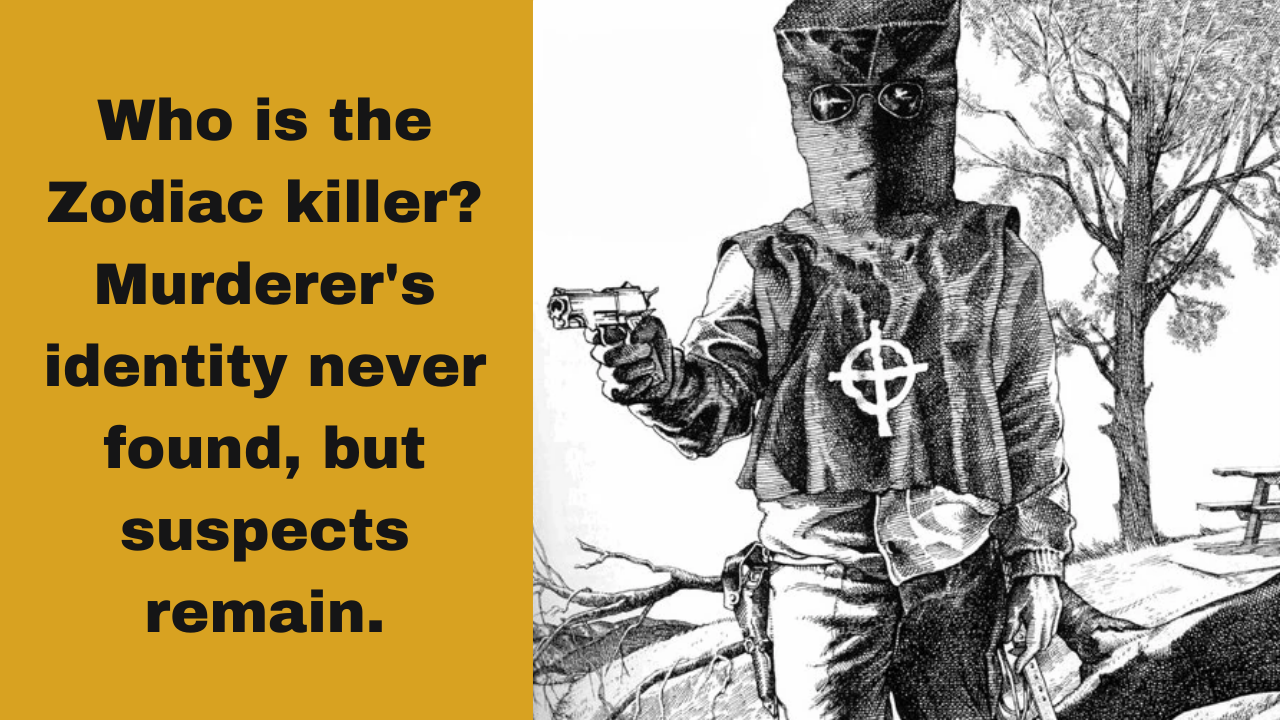 Who is the Zodiac killer? Murderer's identity never found, but suspects remain.